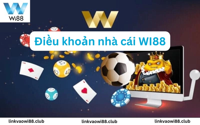 Nội dung các điều khoản và điều kiện tại WI88